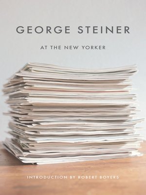 cover image of George Steiner at the New Yorker